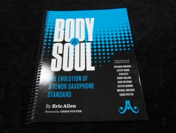 Body & Soul: the Evolution of a Tenor Saxophone Standard by Eric Allen